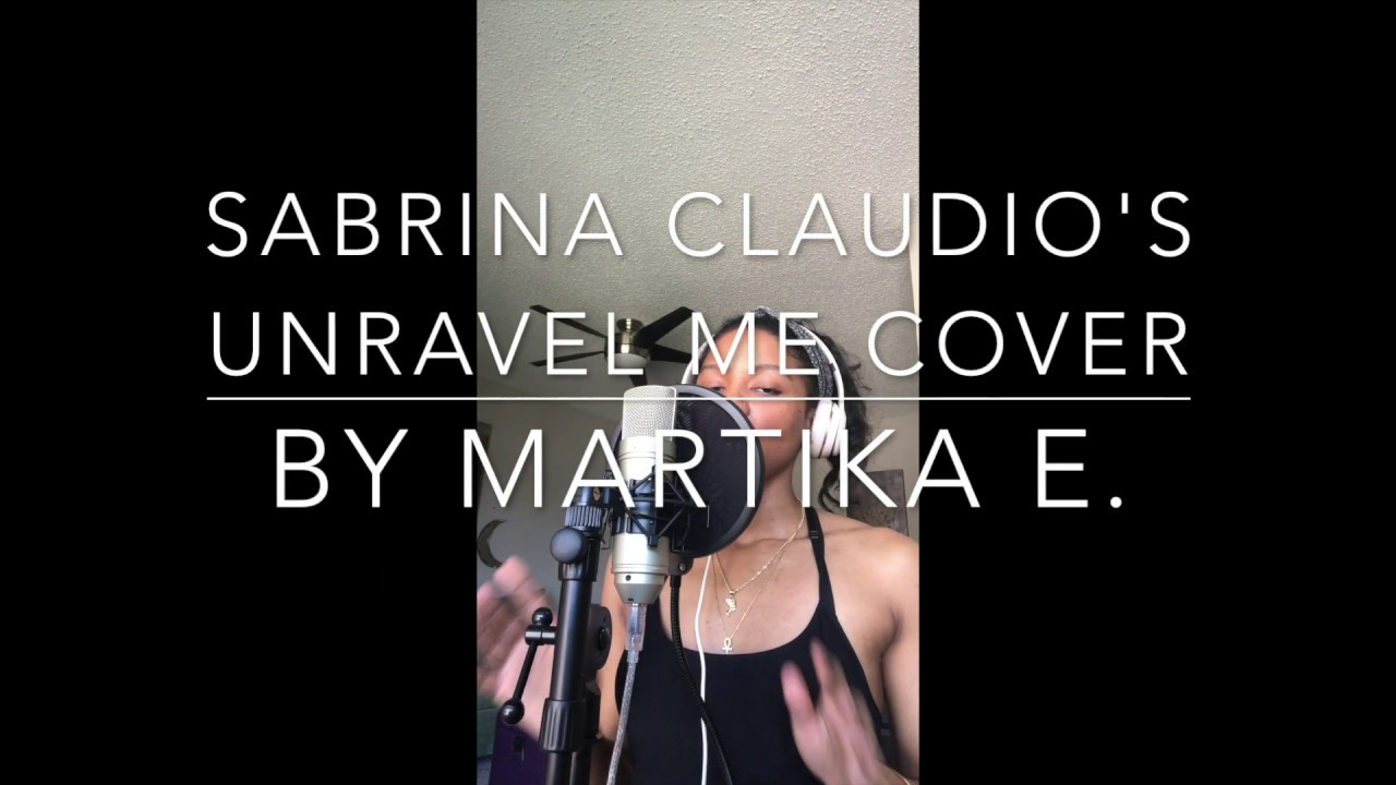 Sabrina Claudio "Unravel Me" Cover - YouTube.