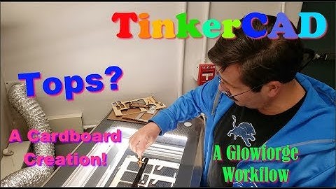 Tinkercad & the Glowforge unite to Create a Custom Cardboard TOP!