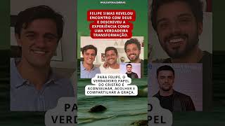 ENCONTRO REAL: Felipe Simas revela experiência com Deus