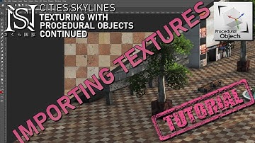 Importing textures for procedural objects full tutorial - Cities:Skylines