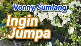 Ingin Jumpa Duet Vonny Sumlang Utha Likumahuwa Malam Begini Rindu Pun Datang Lagi Hari-hari Ku