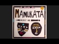 MAMUKATA - Oumma (Afro Club Version) [HD]