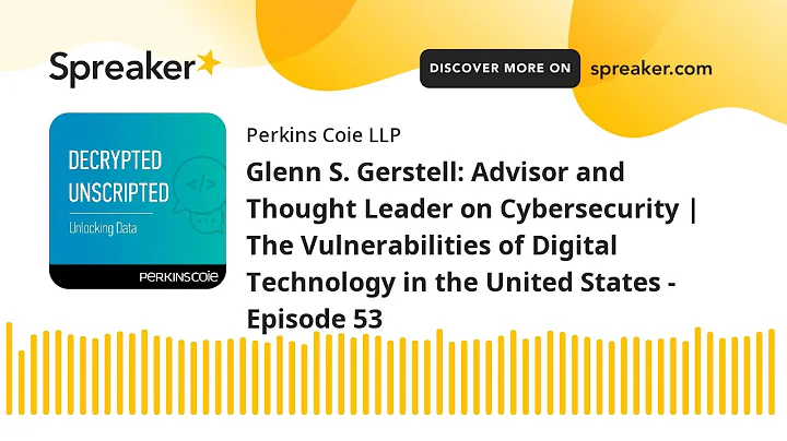 Glenn S. Gerstell: Advisor and Thought Leader on Cybersecurity | The Vulnerabilities of Digital Tech