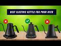 Top 5 Best Electric Kettles for Pour Over ☕ Precise Temperature Control