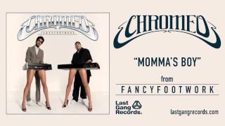 Chromeo - Momma&#39;s Boy