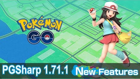 PGSharp 1.71.1 New Feature Update Pokemon Go Spoofing No Root 2022