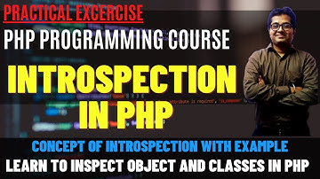 Introspection in PHP | PHP Introspection Functions and Example Program | Examine Classes & Objects