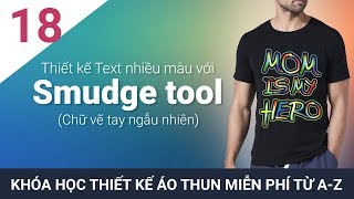 Thiết kế áo thun Bài 18 - Thiết kế chữ nhiều màu dùng Smudge Tool trong Photoshop #ChuheDesign