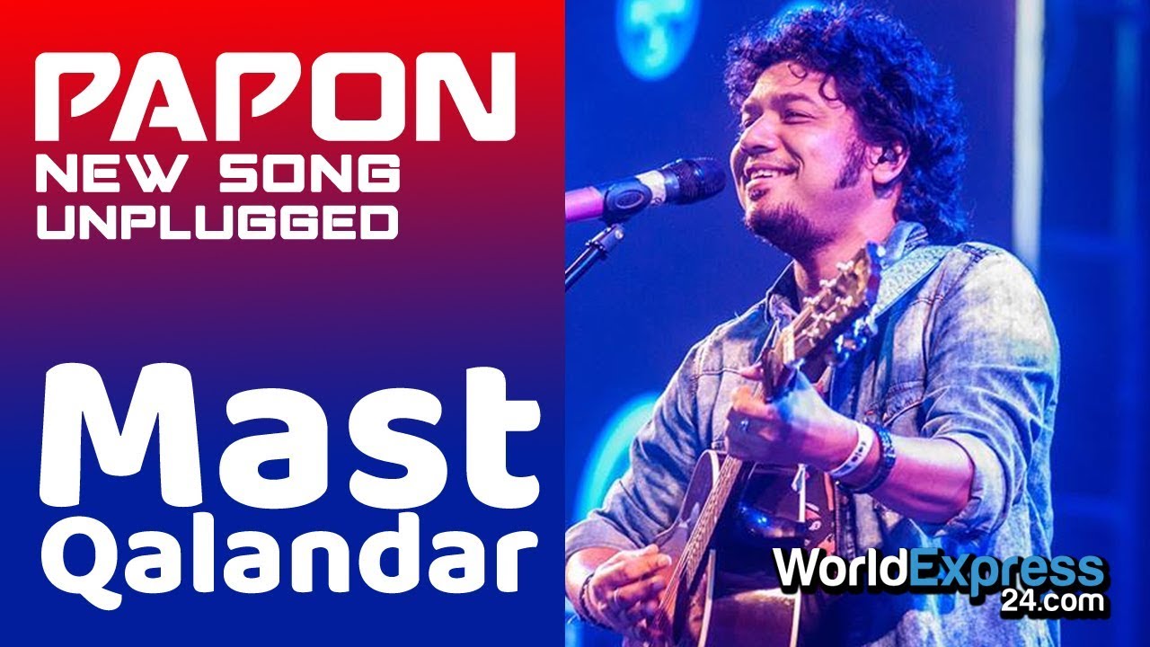 Mast Qalandar by Papon UNPLUGGED SONG  WorldExpress  WorldExpress24com