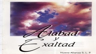 Video thumbnail of "Nueva Alianza-ALABAD Y EXALTAD"