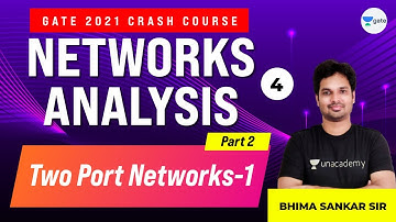 Network Analysis Crash Course (2) | Lec 4 | Two Port Networks - 1 | GATE 2021 Crash Course