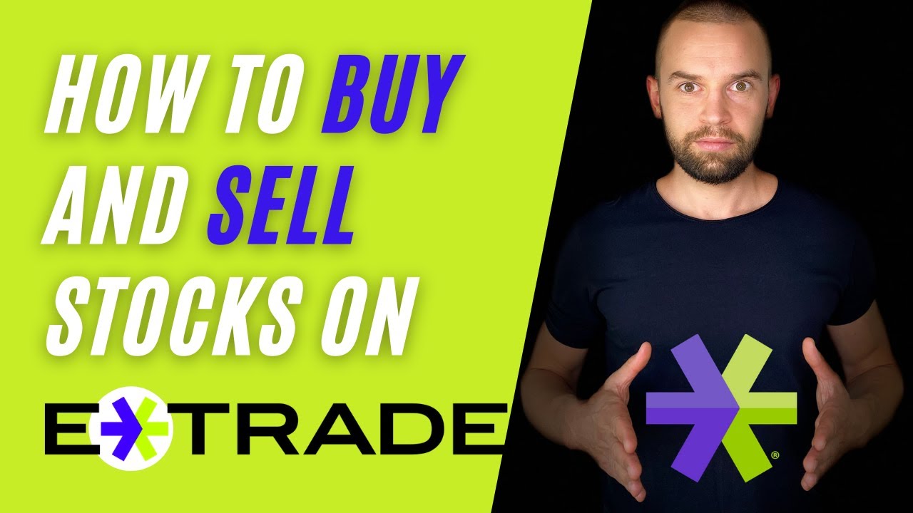 How To Buy And Sell Stocks On Etrade 2021 Youtube How To Buy And Sell Stocks On Etrade 2021 Youtube