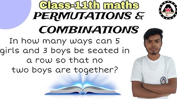 In how many ways can 5 girls and 3 boys be seated in a row so that no two boys ar|| Worldeez Academy