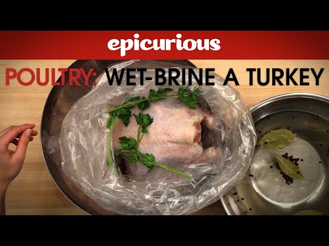 How to Wet-Brine a Turkey - Epicurious Essentials: How To Kitchen Tips - Poultry