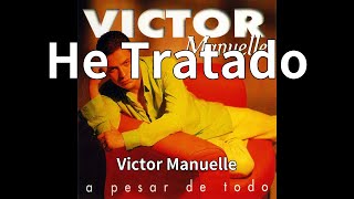 Victor Manuelle - He Tratado (audio)
