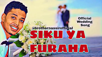 Brother Nassir - Siku Ya Furaha (Official Wedding Song)