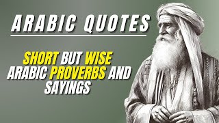 Arabıc Quotes Short But Wise Arabic Proverbs and Sayings - Deep Arabic Wisdom