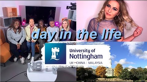 Day in The Life at The University of Nottingham UK
