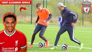 Football Challenges vs TRENT ALEXANDER-ARNOLD! (Crazy Skills & Goals)