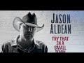 Try That In A Small Town - Jason Aldean