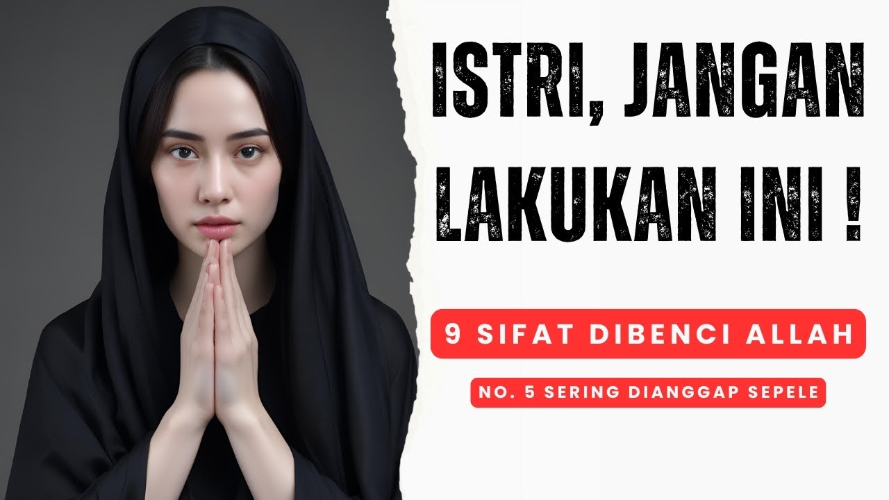 🔴9 Dosa Istri yang Paling Dibenci Allah | No. 5 Sering Dianggap Sepele‼️