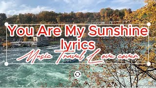 You Are My Sunshine - cover by Music Travel Love #letras #pop