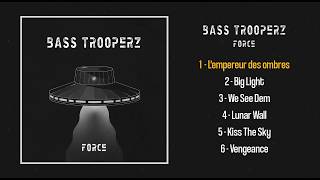 Bass Trooperz - Force  [Full EP] #freemusic