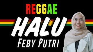 Reggae Halu - Feby Putri || SEMBARANIA