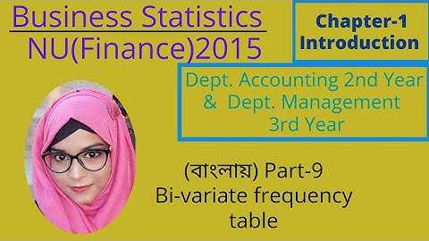 Bi-variate Frequency. Business Statistics, Bangla tutorial- 9