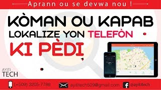 KÒMAN OU KAPAB LOKALIZE YON TELEFÒN KI PÈDI (Ou ka menm blokel oubyen 