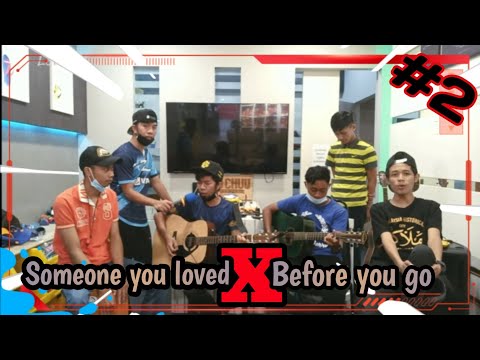 #theleparkustik-#mashup-someone-you-loved-x-before-you-go