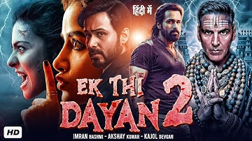 EK THI DAYAN 2 | Emraan Hashmi, Akshay Kumar, Kajol Devgan | Latest Bollywood Full Horror Movie 2025
