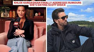 Details Khloe Kardashian Finally Addresses Rumours She’s Dating Scott Disick Update