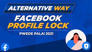 ALTERNATIVE WAY for Facebook Profile Lock