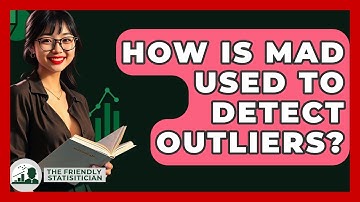 How Is MAD Used To Detect Outliers? - The Friendly Statistician