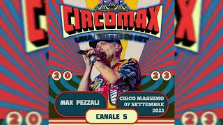 26. Io Ci Sarò/Se Tornerai - CIRCOMAX Max Pezzali LIVE @Circo Massimo