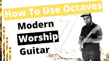 How To Use Octaves | Modern Worship Guitar