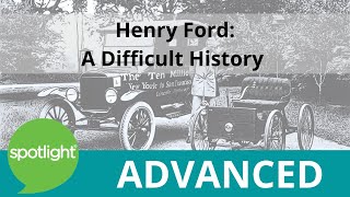 Henry Ford: A Difficult History | ADVANCED | practice English with Spotlight