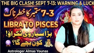 WARNING! Sep 7–13 Weekly Horoscope, Libra to Pisces: Major Planetary Shifts & Predictions!