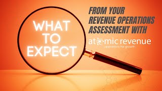 What to Expect from Your Revenue Operations Assessment with Atomic Revenue