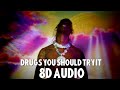 Travis scott  drugs you should try it  8d audio