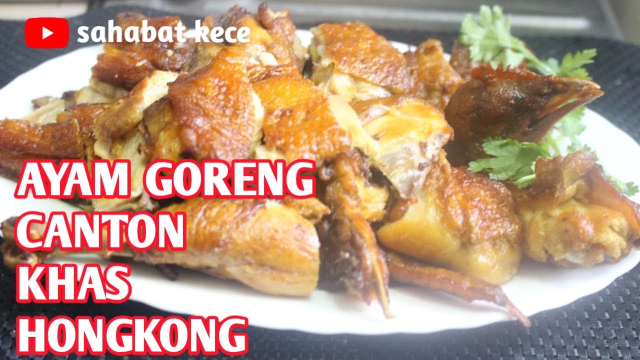 resep ayam goreng canton khas hongkong YouTube