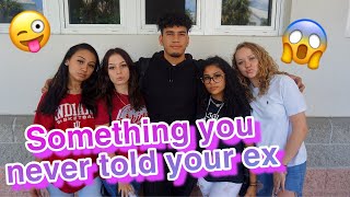 What’s something you’ve never told your EX?🤔🤭 (High School Edition)