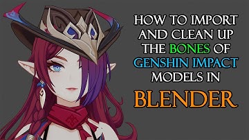 How to Import and Clean Up Genshin Impact Characters in Blender [Tutorial]