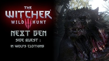 THE WITCHER 3 NEXT GEN | full playthrough (no commentary) |side quest : in wolfs clothing