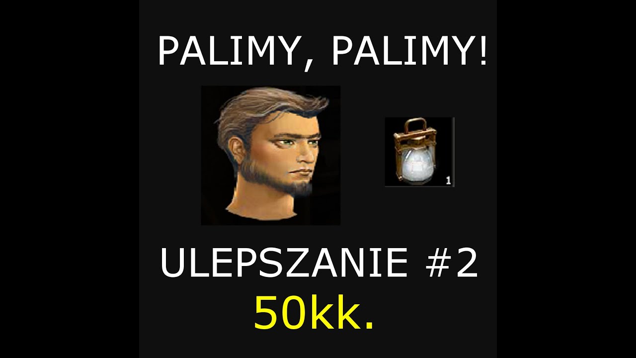 Taern Ulepszanie #2 Jak się szybko pozbyć 65kk golda!