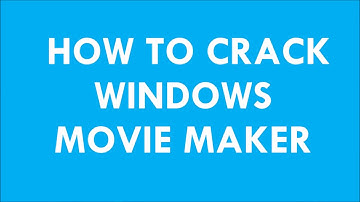 HOW TO CRACK WINDOWS MOVIE MAKER 2017
