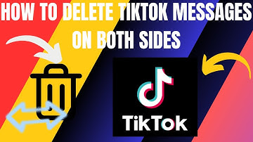 How to Delete TikTok Messages on Both Sides (2025)