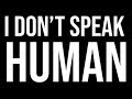 I Don&#39;t Speak Human - Omnia - 1 HOUR [Lyrics]