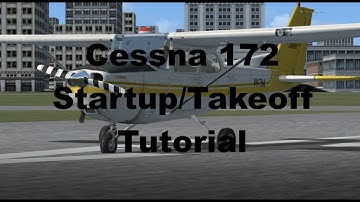 FSX Cessna 172 Startup/Takeoff Tutorial
